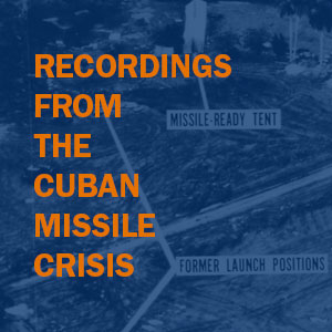 Recordings from Cuban Missile Crisis text