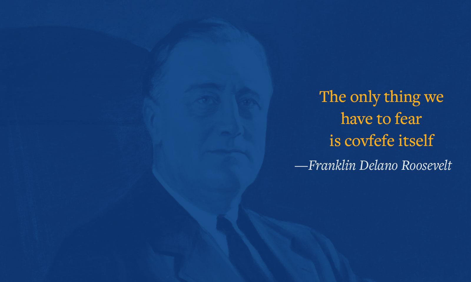 FDR and "covfefe"