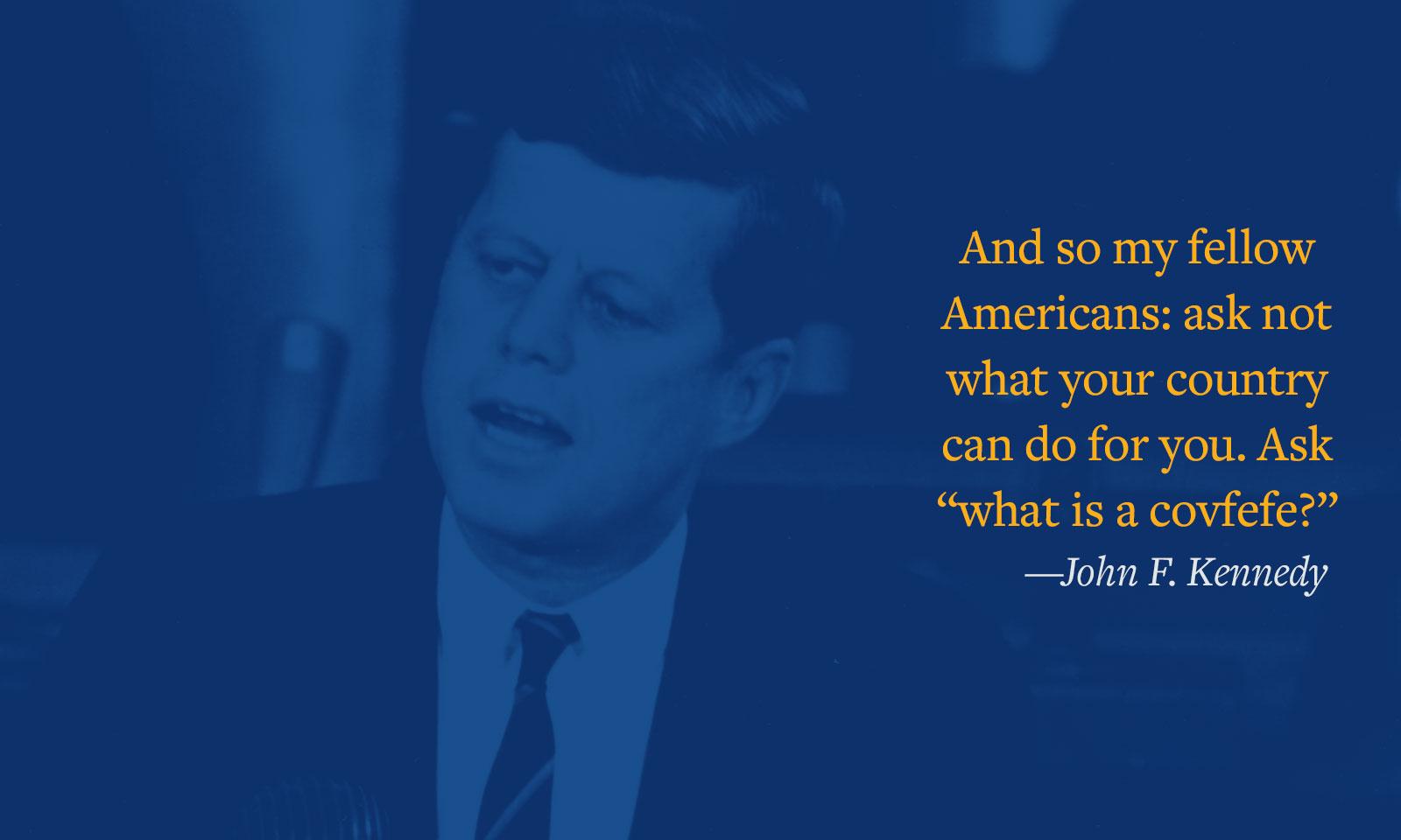 JFK and "covfefe"
