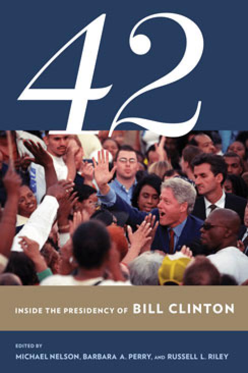 42: Inside the Presidency of Bill Clinton